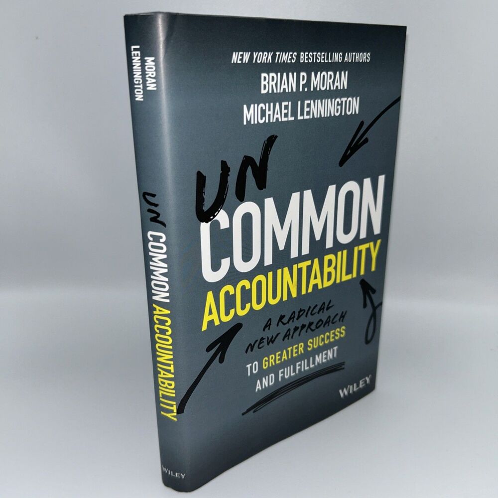Uncommon Accountability: A Radical New Approach To Greater Success... NEW